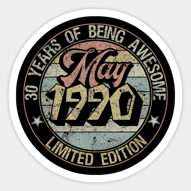 Born May 1990 Limited Edition Happy 30th Birthday Gifts Sticker by teudasfemales